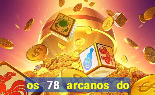 os 78 arcanos do tarot e seus significados pdf